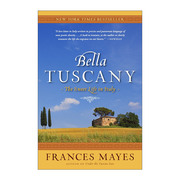 英文原版 Bella Tuscany 美丽的托斯卡纳 意大利旅游传记 Frances Mayes 英文版 进口英语原版书籍