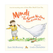 sammcbratney明蒂和没人看见的鹅mindiand，thegoosenooneelsecouldsee英文原版绘本3-6岁孩子阅读睡前故事