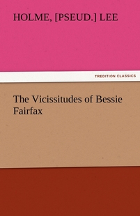  按需印刷The Vicissitudes of Bessie Fairfax