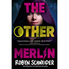 英文原版 THE OTHER MERLIN 另一个梅林 ROBYN SCHNEIDER 青少年读物冒险浪漫奇幻小说英语阅读儿童文学书籍