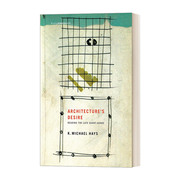 英文原版 Architecture's Desire (Writing Architecture) 建筑的欲望：新先锋派解读 建筑设计理论 K. Michael Hays 进口英语书籍