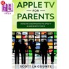 海外直订Apple TV For Parents Using and Childproofing the Apple TV 4K and HD With tvOS 1 为家长提供的苹果电视：在tvO