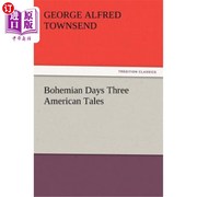 海外直订Bohemian Days Three American Tales 波西米亚的日子三个美国故事