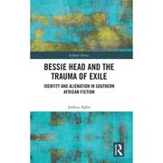 4周达Bessie Head and the Trauma of Exile  Identity and Alienation in Southern African Fiction 9780367710286