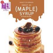 海外直订Sweet as (Maple) Syrup  40 Sweet Recipes 甜(枫)糖浆 40甜食谱