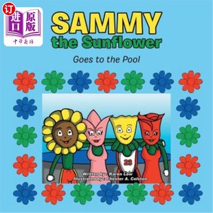 海外直订Sammy the Sunflower  Goes to the Pool 向日葵萨米：去游泳池