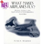 海外直订What Makes Airplanes Fly? History Science and Applications of Aerodynamics 是什么让飞机飞起来? 空气动力