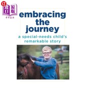 海外直订Embracing the Journey  A special-needs child's remarkable story 拥抱旅程：一个特殊需要儿童的非凡故事