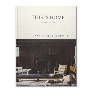 原版 This is Home  The Art of Simple Living 简单生活艺术之家 居家生活艺术灵感之书